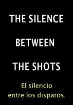 El silencio entre los disparos 