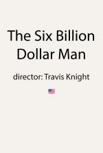 The Six Billion Dollar Man 