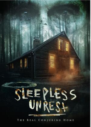The Sleepless Unrest: The Real Conjuring Home 