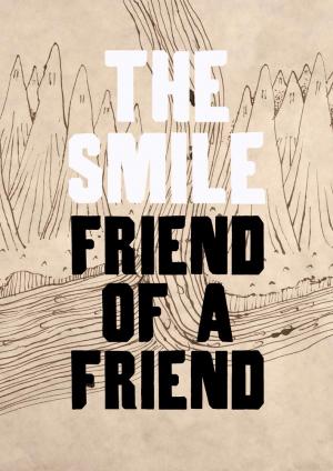 The Smile: Friend Of A Friend (Vídeo musical)