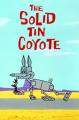 The Solid Tin Coyote (S)
