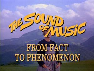 The Sound of Music: From Fact to Phenomenon 