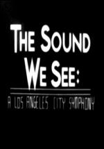 The Sound We See: Sinfonía de la ciudad de Los Angeles 