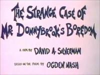 The Strange Case of Mr. Donnybrook's Boredom (C) - Fotogramas