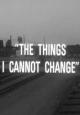 The Things I Cannot Change 