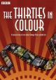 The Thirties in Colour (TV Miniseries)