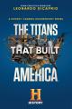 The Titans That Built America (Miniserie de TV)
