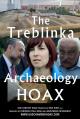 El fraude de la arqueología de Treblinka 