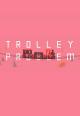 The Trolley Problem (C)