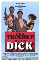 The Trouble with Dick  - Poster / Main Image