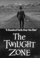 The Twilight Zone: A Hundred Yards Over the Rim (TV) - Poster / Main Image