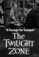The Twilight Zone: A Passage for Trumpet (TV)