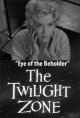 The Twilight Zone: Eye of the Beholder (TV)