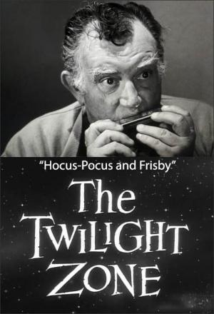 The Twilight Zone: Hocus-Pocus and Frisby (TV)