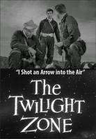 The Twilight Zone: I Shot an Arrow into the Air (TV) - Poster / Main Image