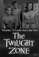 The Twilight Zone: Number 12 Looks Just Like You (TV)