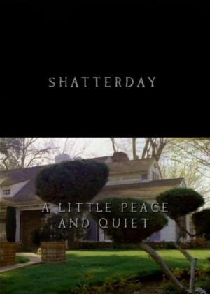 Más allá de los límites de la realidad: Shatterday/A Little Peace and Quiet (TV)