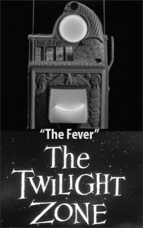The Twilight Zone: The Fever (TV)