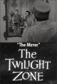 The Twilight Zone: The Mirror (TV)