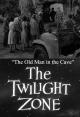 The Twilight Zone: The Old Man in the Cave (TV)