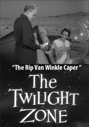 The Twilight Zone: The Rip Van Winkle Caper (TV)