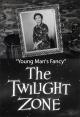 The Twilight Zone: Young Man's Fancy (TV)
