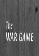 The War Game (S)
