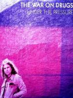 The War on Drugs: Under the Pressure (Vídeo musical)