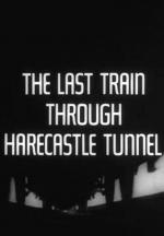 The Last Train through Harecastle Tunnel (TV)