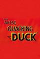 The Wise Quacking Duck (S)