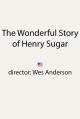 The Wonderful Story of Henry Sugar 