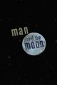 Man and the Moon (TV)