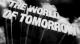 The World of Tomorrow (S)