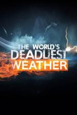 The World's Deadliest Weather (TV Series)