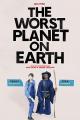 The Worst Planet on Earth (S)