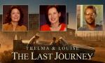 Thelma & Louise: The Last Journey 