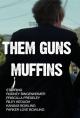 Them Guns: Muffins (Vídeo musical)