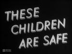 These Children Are Safe (S)