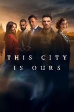 This City Is Ours (TV Series)