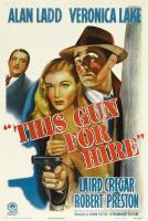 This Gun for Hire  - Posters