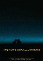 This Place We Call Our Home  - Poster / Main Image