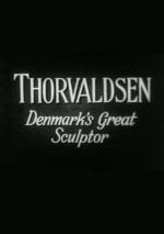 Thorvaldsen. Denmark's Great Sculptor (S)