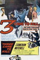 Three Came to Kill  - Poster / Main Image
