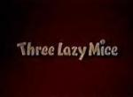 Three Lazy Mice (C)