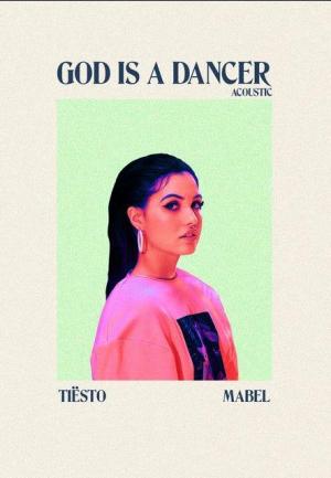 Tiësto & Mabel: God Is a Dancer (Vídeo musical)