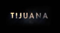 Tijuana (TV Series) - Posters