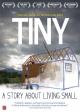 Tiny: A Story About Living Small  