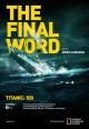 Titanic: The Final Word with James Cameron (TV)