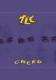 TLC: Creep (Vídeo musical)
