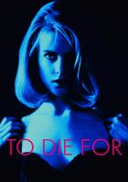 To Die For  - Posters